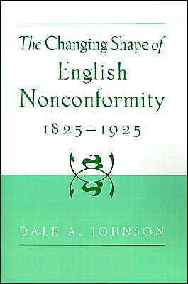 Book The Changing Shape of English Nonconformity, 1825-1925 free