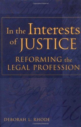 Book In the Interests of Justice: Reforming the Legal Profession free