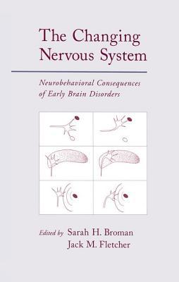 Book The Changing Nervous System: Neurobehavioral Consequences of Early Brain Disorders free