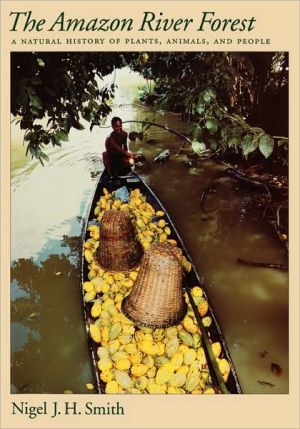 Book The Amazon River Forest: A Natural History of Plants, Animals, and People free