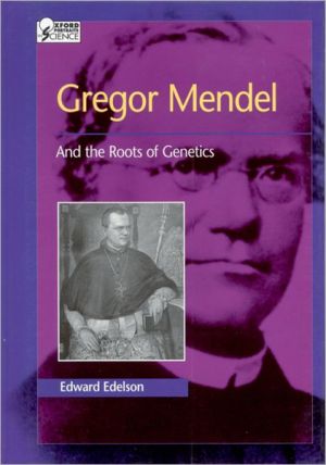 Book Gregor Mendel: And the Roots of Genetics (Oxford Portraits in Science) free