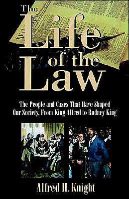 Book The Life of the Law: The People and Cases that Have Shaped Our Society, from King Alfred to Rodney King free