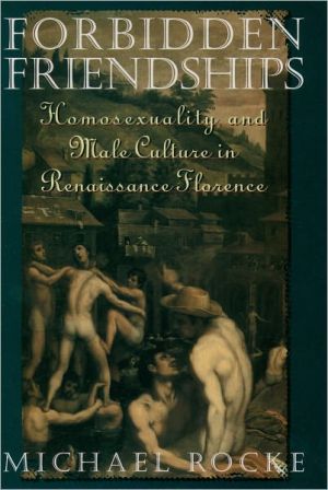 Book Forbidden Friendships: Homosexuality and Male Culture in Renaissance Florence (Studies in the History of Sexuality) free