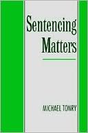 Book Sentencing Matters (Studies in Crime and Public Policy) free