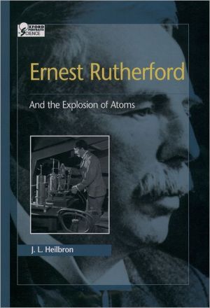 Book Ernest Rutherford: And the Explosion of Atoms (Oxford Portraits in Science) free