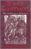 Book Bloody Constraint: War and Chivalry in Shakespeare free