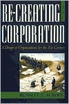 Book Re-Creating the Corporation: A Design of Organizations for the 21st Century free