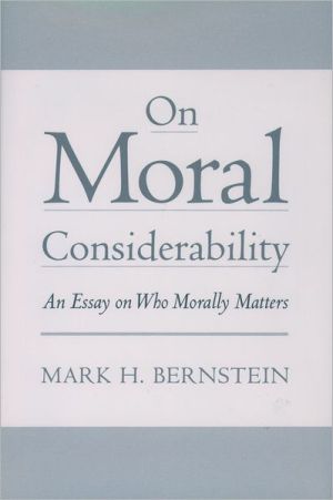 Book On Moral Considerability: An Essay on Who Morally Matters free