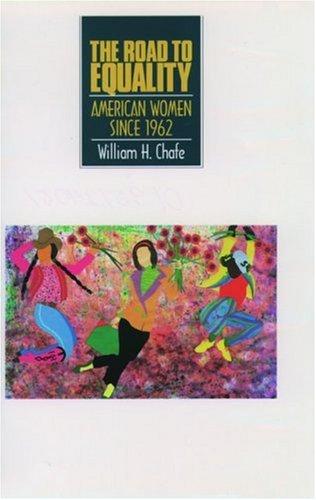 Book The Road To Equality: American Women Since 1962 (young Oxford History Of Women In The United States) free