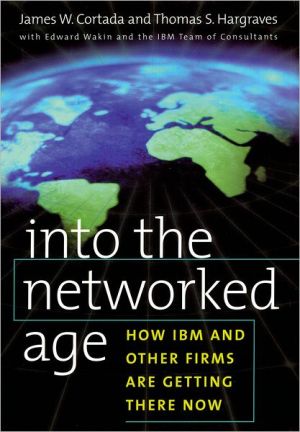 Book Into the Networked Age (Hardcover)--by James W. Cortada [1999 Edition] ISBN: 9780195124491 free