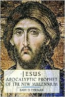 Book Jesus: Apocalyptic Prophet of the New Millennium free