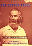 Book The Better Angel: Walt Whitman in the Civil War free