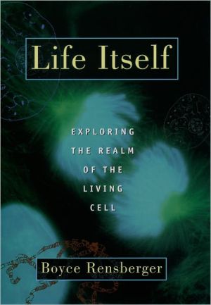 Book Life Itself: Exploring the Realm of the Living Cell free