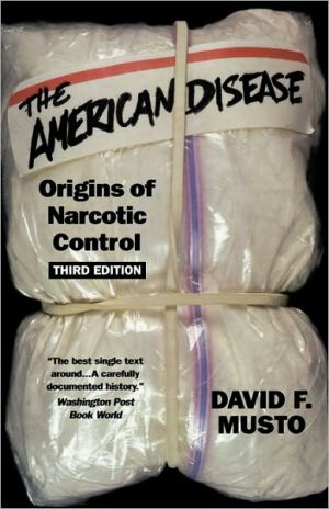 Book The American Disease: Origins of Narcotic Control free