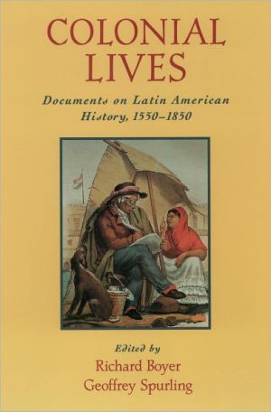 Book Colonial Lives: Documents on Latin American History, 1550-1850 free