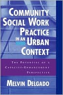 Book Community Social Work Practice in an Urban Context: The Potential of a Capacity-Enhancement Perspective free
