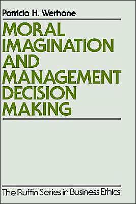 Book Moral Imagination and Management Decision-Making (The Ruffin Series in Business Ethics) free