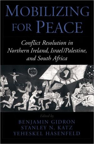 Book Mobilizing for Peace: Conflict Resolution in Northern Ireland, Israel/Palestine, and South Africa free