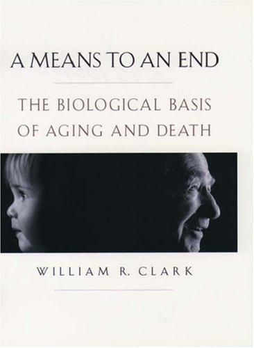 Book A Means to an End: The Biological Basis of Aging and Death free