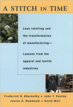 Book A Stitch in Time: Lean Retailing and the Transformation of Manufacturing--Lessons from the Apparel and Textile Industries free
