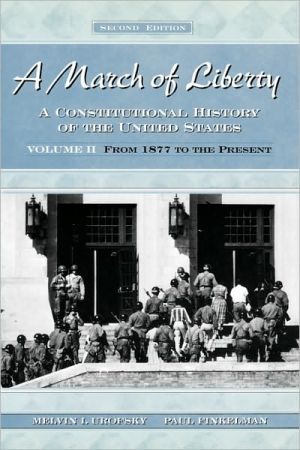 Book A March of Liberty: A Constitutional History of the United States Volume II: From 1877 to the Present free