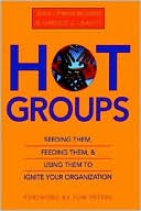 Book Hot Groups : Seeding Them, Feeding Them, and Using Them to Ignite Your Organization free