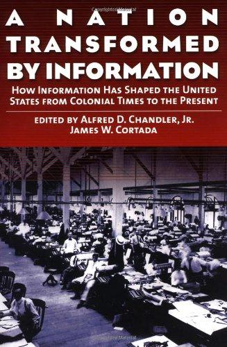 Book A Nation Transformed by Information: How Information Has Shaped the United States from Colonial Times to the Present free