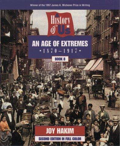 Book A History of US: Book 8: An Age of Extremes (1870-1917) (A History of US, 8) free