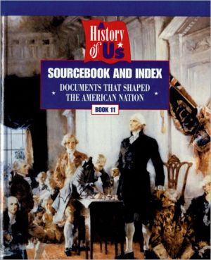 Book A History of US: Book 11: Sourcebook and Index: Documents that Shaped the American Nation (A History of US, 11) free
