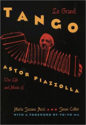 Book Le Grand Tango: The Life and Music of Astor Piazzolla free
