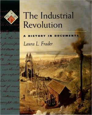 Book The Industrial Revolution: A History in Documents (Pages from History) free
