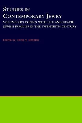 Book Studies in Contemporary Jewry: Volume XIV: Coping with Life and Death: Jewish Families in the Twentieth Century (Vol 14) free
