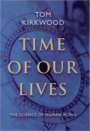Book Time of Our Lives: The Science of Human Aging free