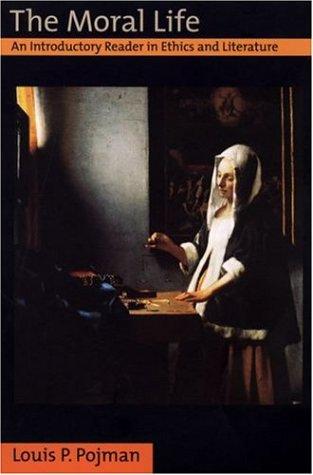 Book The Moral Life: An Introductory Reader in Ethics and Literature free