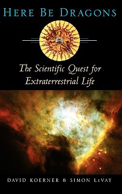 Book Here Be Dragons: The Scientific Quest for Extraterrestrial Life free