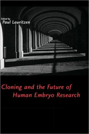 Book Cloning and the Future of Human Embryo Research free Book Cloning and the Future of Human Embryo Research free