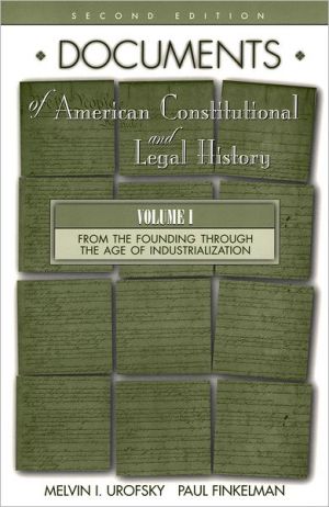 Book Documents of American Constitutional and Legal History: Volume I: From the Founding Through the Age of Industrialization (Documents of American Constitutional & Legal History) free