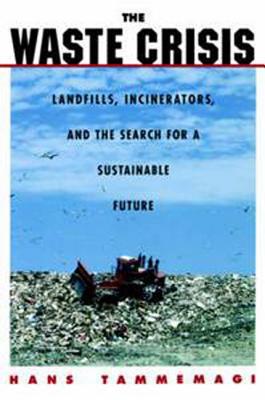 Book The Waste Crisis: Landfills, Incinerators, and the Search for a Sustainable Future free