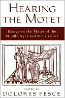 Book Hearing the Motet: Essays on the Motet of the Middle Ages and Renaissance free