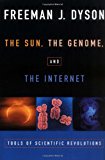 Book The Sun, The Genome, and The Internet: Tools of Scientific Revolutions (New York Public Library Lectures in Humanities) free