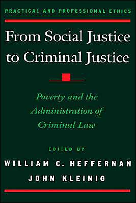 Book From Social Justice to Criminal Justice: Poverty and the Administration of Criminal Law (Practical and Professional Ethics) free