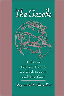Book The Gazelle: Medieval Hebrew Poems on God, Israel, & the Soul free