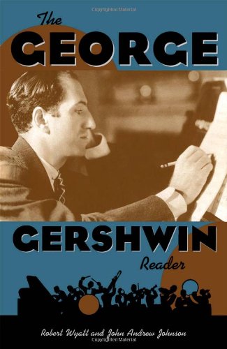 Book The George Gershwin Reader (Readers on American Musicians) free