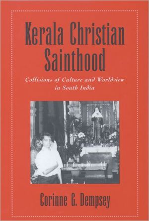 Book Kerala Christian Sainthood: Collisions of Culture and Worldview in South India free
