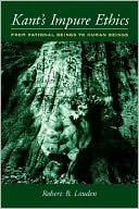 Book Kant's Impure Ethics: From Rational Beings to Human Beings free
