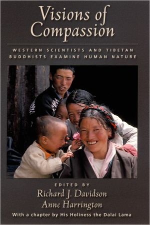 Book Visions of Compassion: Western Scientists and Tibetan Buddhists Examine Human Nature free