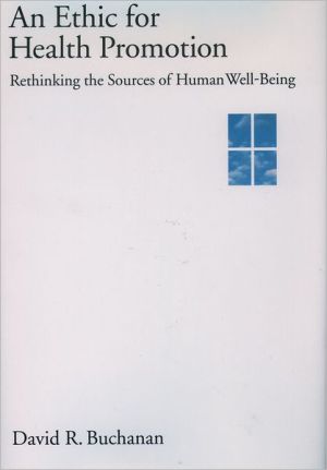 Book An Ethic for Health Promotion: Rethinking the Sources of Human Well-Being free