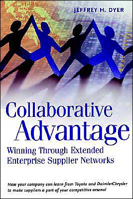 Book Collaborative Advantage: Winning through Extended Enterprise Supplier Networks free