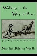 Book Walking in the Way of Peace: Quaker Pacifism in the Seventeenth Century free