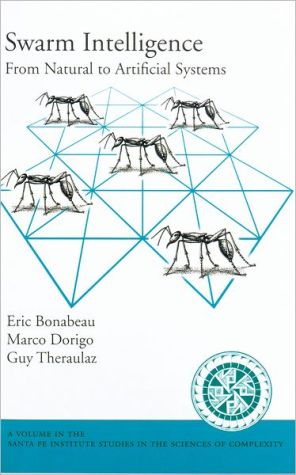 Book Swarm Intelligence: From Natural to Artificial Systems (Santa Fe Institute Studies on the Sciences of Complexity) free